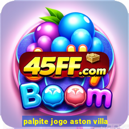 palpite jogo aston villa